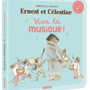 Ernest et Célestine - Livre sonore Vive la musique
